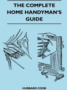 【预售】The Complete Home Handyman's Guide - Hundreds of