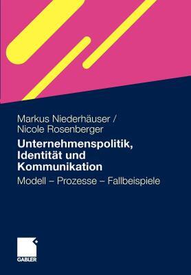 【预售】Unternehmenspolitik, Identitat Und Kommunikation: