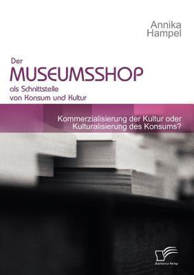 【预售】Der Museumsshop ALS Schnittstelle Von Konsum Und