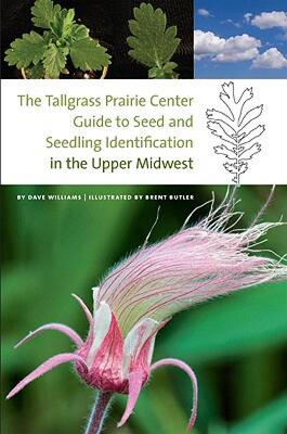 【预售】The Tallgrass Prairie Center Guide to Seed and