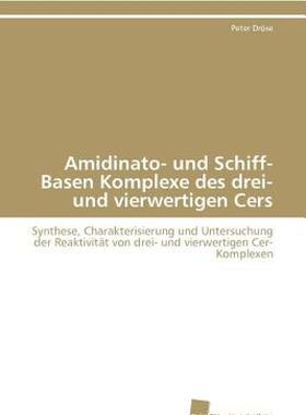【预售】Amidinato- Und Schiff-Basen Komplexe Des Drei- Und