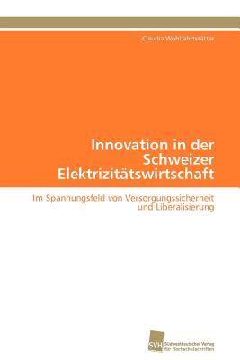 【预售】Innovation in Der Schweizer Elektrizit Tswirtschaft