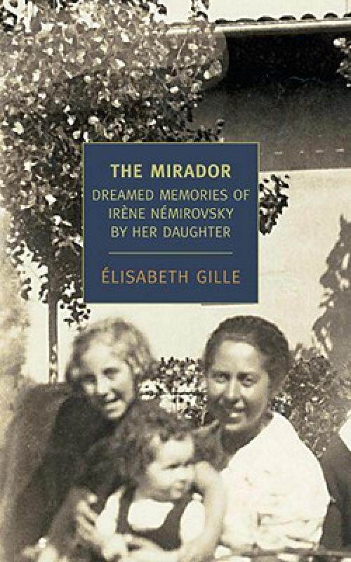 【预售】The Mirador: Dreamed Memories of Irene Nemirovsky by