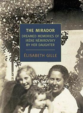 【预售】The Mirador: Dreamed Memories of Irene Nemirovsky by