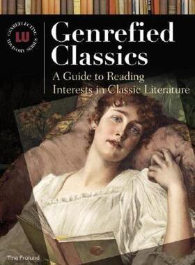 【预售】Genrefied Classics: A Guide to Reading Interests in