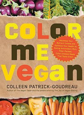 【预售】Color Me Vegan: Maximize Your Nutrient Intake and