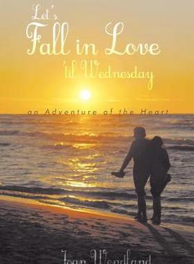 【预售】Let's Fall in Love 'Til Wednesday: An Adventure of