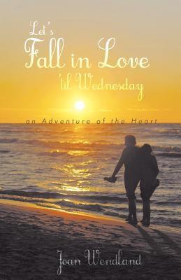 【预售】Let's Fall in Love 'Til Wednesday: An Adventure of