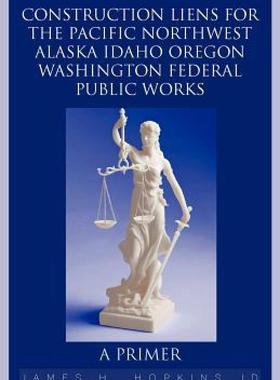 【预售】Construction Liens for the Pacific Northwest Alaska
