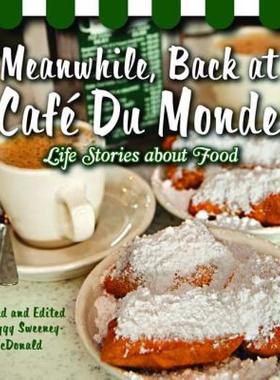 【预售】Meanwhile, Back at Cafe Du Monde...: Life Stories