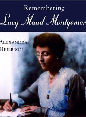 【预售】Remembering Lucy Maud Montgomery