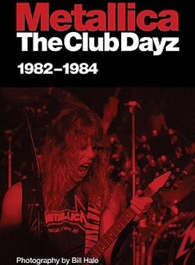 【预售】Metallica: The Club Dayz, 1982-1984: Live, Raw and