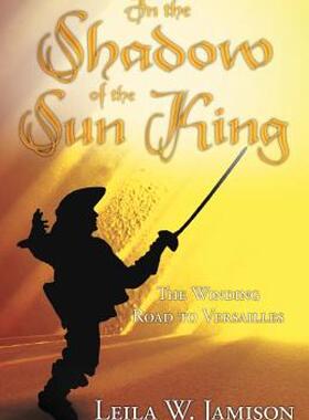 【预售】In the Shadow of the Sun King: The Winding Road to