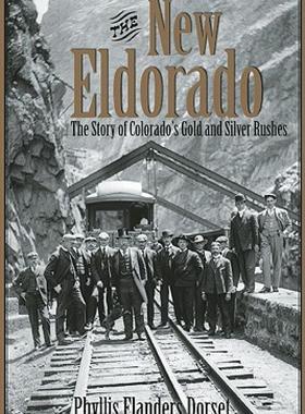 【预售】The New Eldorado: The Story of Colorado's Gold and
