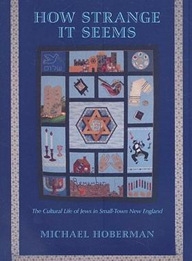 【预售】How Strange It Seems: The Cultural Life of Jews in