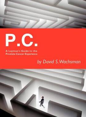 【预售】P.C.: A Layman's Guide to the Prostate Cancer