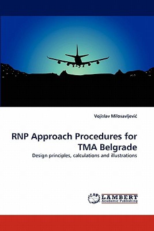 【预售】Rnp Approach Procedures for Tma Belgrade 书籍/杂志/报纸 科普读物/自然科学/技术类原版书 原图主图