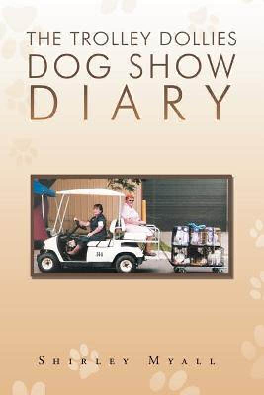 【预售】The Trolley Dollies Dog Show Diary