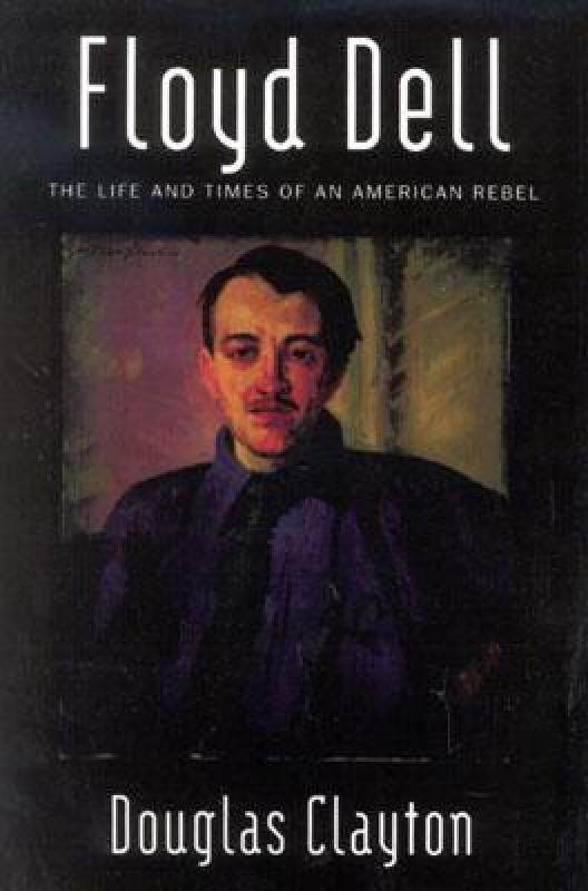 【预售】Floyd Dell: The Life and Times of an American Rebel