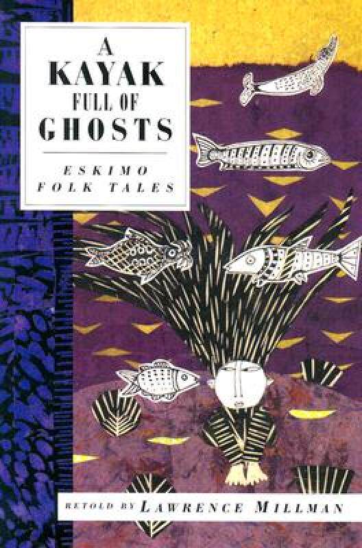 【预售】A Kayak Full of Ghosts: Eskimo Folk Tales