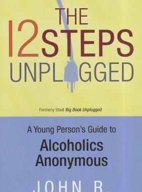 【预售】The 12 Steps Unplugged: A Young Person's Guide to