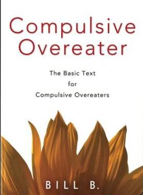 【预售】Compulsive Overeater: The Basic Text for Compulsive