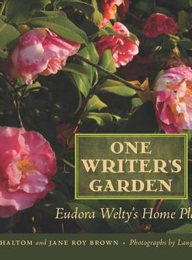 【预售】One Writer S Garden: Eudora Welty S Home Place