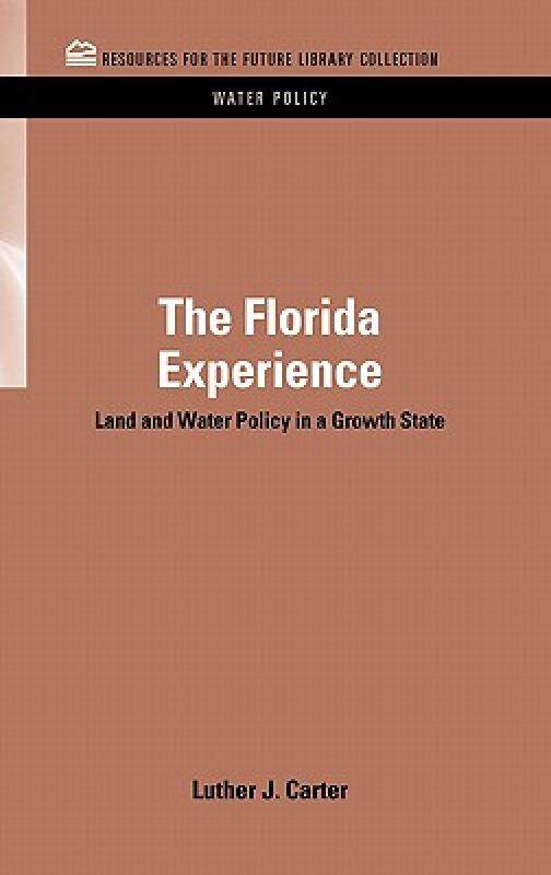 【预售】The Florida Experience: Land and Water Policy in a