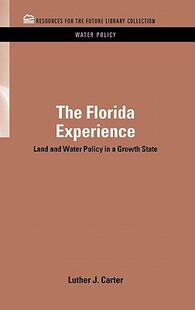 【预售】The Florida Experience: Land and Water Policy in a
