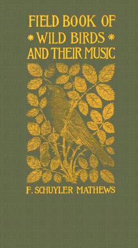 【预售】Field Book of Wild Birds and Their Music: A