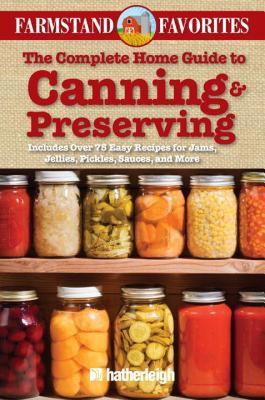 【预售】The Complete Home Guide to Canning & Preserving: