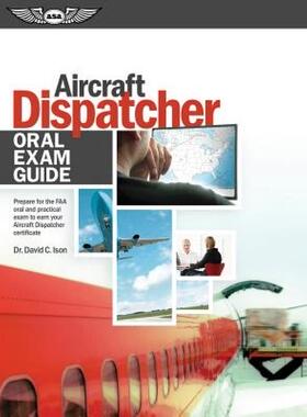 【预售】Aircraft Dispatcher Oral Exam Guide: Prepare for the