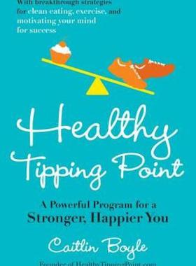 【预售】Healthy Tipping Point: A Powerful Program for a