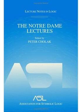 【预售】The Notre Dame Lectures: Lecture Notes in Logic, 18