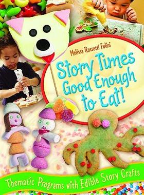 【预售】Story Times Good Enough to Eat!: Thematic Programs