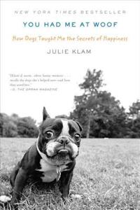 【预售】You Had Me at Woof: How Dogs Taught Me the Secrets
