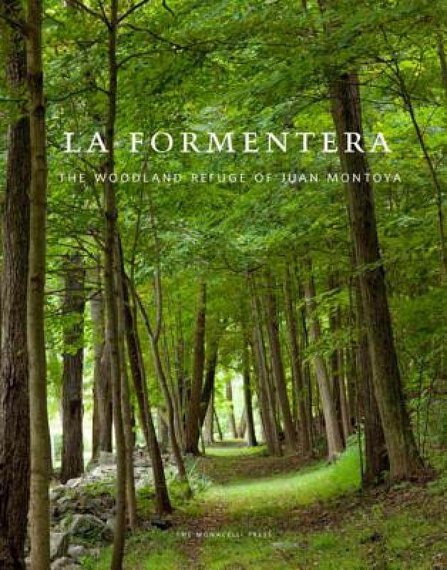 【预售】La Formentera: The Woodland Refuge of Juan Montoya