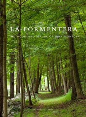 【预售】La Formentera: The Woodland Refuge of Juan Montoya
