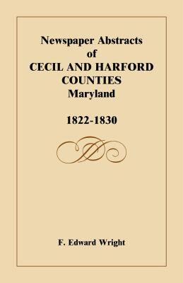 【预售】Newspaper Abstracts of Cecil and Harford Counties