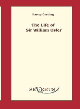 【预售】The Life of Sir William Osler, Volume 1