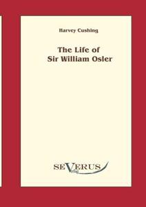 【预售】The Life of Sir William Osler, Volume 1
