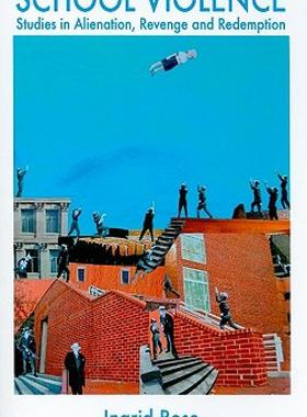 【预售】School Violence: Studies in Alienation, Revenge, and