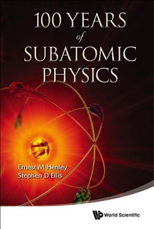 【预售】100 Years of Subatomic Physics