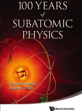 【预售】100 Years of Subatomic Physics