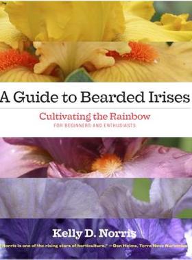 【预售】A Guide to Bearded Irises: Cultivating the Rainbow