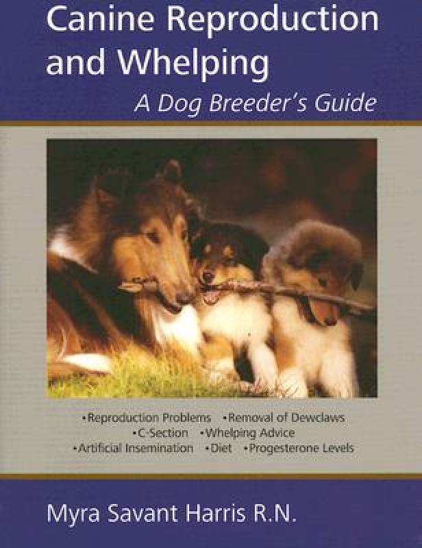 【预售】Canine Reproduction and Whelping: A Dog Breeder's