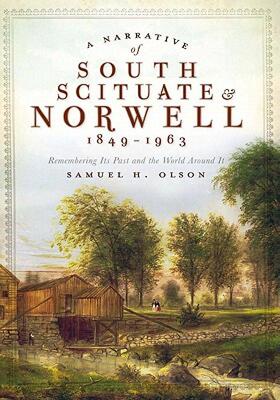 【预售】A Narrative of South Scituate Norwell 1849-1963:
