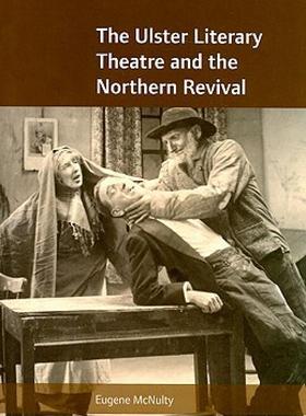 【预售】The Ulster Literary Theatre and the Northern