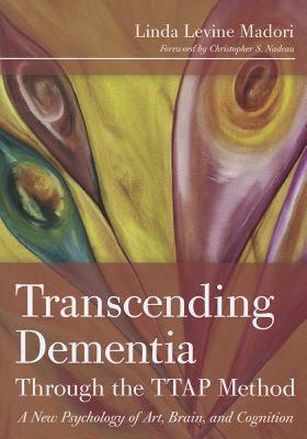 【预售】Transcending Dementia Through the TTAP Method: A New