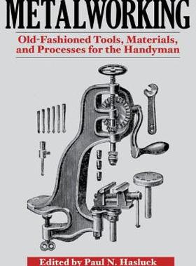 【预售】Metalworking: Tools, Materials, and Processes for
